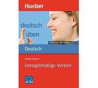 Deutsch üben. Taschentrainer. Unregelmäßige Verben. Niveau A1-B1. Per le Scuole superiori: A1 bis B1