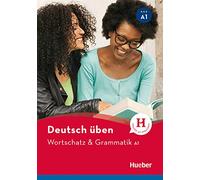 Deutsch üben: Wortschatz & Grammatik A1 [Lingua tedesca]