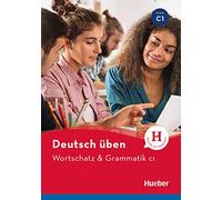 Deutsch üben - Wortschatz & Grammatik C1: Buch [Lingua tedesca]