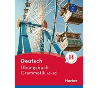 Deutsch. Übungsbuch. Grammatik. A2-B2. Per le Scuole superiori. Con espansione online: Ubungsbuch Grammatik A2-B2