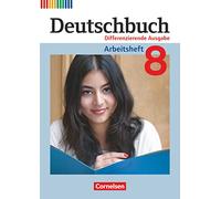 Deutschbuch 8. Schuljahr. Arbeitsheft mit Lösungen. Differenzierende Ausgabe