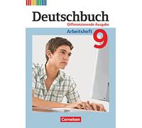 Deutschbuch - Differenzierende Ausgabe 9. Schuljahr - Arbeitsheft mit Lösungen: Deutschbuch 9 Arbeitsheft zu all differenzierenden Ausgaben