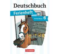 Deutschbuch Vorbereitung Klasse 6 Gymnasium. Das Geheimnis des verschwundenen Pferds: Ferienheft