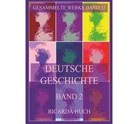 Deutsche Geschichte Band 2: Das Zeitalter der Glaubensspaltung: Das Monumentalwerk zur Entwicklung Deutschlands vom Dreißigjährigen Krieg bis in die Neuzeit