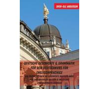 Deutsche Geschichte & Grammatik fuer den Deutschkurs fuer Eng (Copertina rigida)