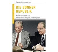 Deutsche Geschichte im 20. Jahrhundert 13. Die Bonner Republik: Politisches System und innere Entwicklung der Bundesrepublik