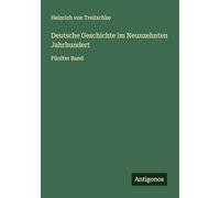 Deutsche Geschichte im Neunzehnten Jahrhundert: Fünfter Band