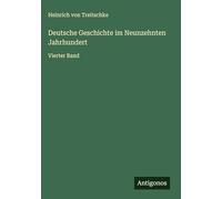 Deutsche Geschichte im Neunzehnten Jahrhundert: Vierter Band