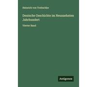 Deutsche Geschichte im Neunzehnten Jahrhundert: Vierter Band