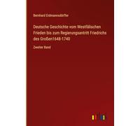 Deutsche Geschichte vom Westfälischen Frieden bis zum Regierungsantritt Friedrichs des Großen1648-1740: Zweiter Band