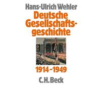 Deutsche Gesellschaftsgeschichte 1914 - 1949: Vom Beginn des Ersten Weltkriegs bis zur Gründung der beiden deutschen Staaten: Bd. 4