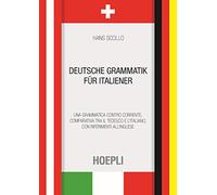 Deutsche Grammatik für italiener. Una grammatica controcorrente, comparativa tra il tedesco e l'italiano, con riferimenti all'inglese