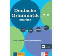 Deutsche Grammatik mal vier A1 - B1: Übungsgrammatik Deutsch als Fremdsprache. Verstehen - üben - vertiefen - können. Buch mit digitalen Extras