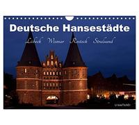 Deutsche Hansestädte - Lübeck Wismar Rostock Stralsund (Wandkalender 2026 DIN A4 quer), CALVENDO Monatskalender: Zauber des Mittelalters an der Ostseeküste
