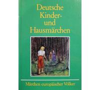 Deutsche Kinder- und Hausmärchen. Märchen europäischer Völker