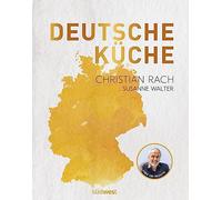 Deutsche Küche: 170 Rezepte aus ganz Deutschland