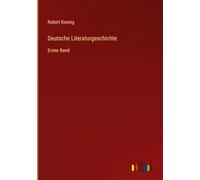 Deutsche Literaturgeschichte: Erster Band