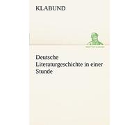 Deutsche Literaturgeschichte in einer Stunde