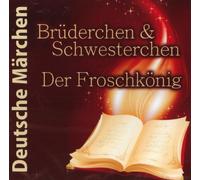 Deutsche Märchen - Brüderchen & Schwesterchen - Der Froschkönig - Hörbuch CD
