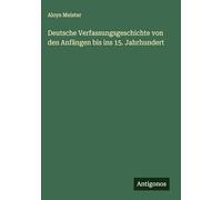 Deutsche Verfassungsgeschichte von den Anfängen bis ins 15. Jahrhundert