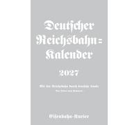 Deutscher Reichsbahn-Kalender 2027: Mit der Reichsbahn durch deutsche Lande