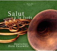 Deutsches Horn Ensemble Deutsches Horn Ensemble: Salut À La Forêt (CD) Album