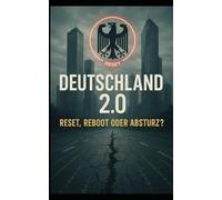Deutschland 2.0 - Reset, Reboot oder Absturz?