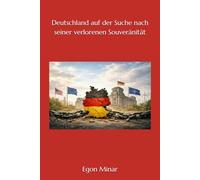 Deutschland auf der Suche nach seiner verlorenen Souveränität