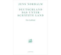 Deutschland - Das unterschätzte Land: Ein Loblied
