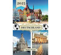 DEUTSCHLAND REISEFÜHRER 2025: Reiseziele inklusive Adresse und Ort, Festivals, Unterkünfte, Strände, Tierwelt und Reiseinformationen über Deutschland.