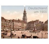 Deutschland um 1900 (Wandkalender 2026 DIN A3 quer), CALVENDO Monatskalender: Die schönsten Städte Deutschlands um 1900 in Farbe