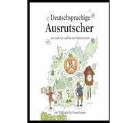 Deutschsprachige Ausrutscher: was man hier und bei den Nachbarn hört