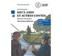 Deux amis et autre contes. Le narrative graduate in francese. Niveau A2 (faux débutant). Con CD Audio formato MP3. Con e-book. Con espansione online