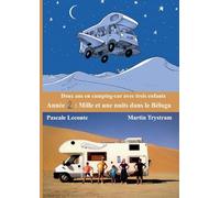 Deux ans en camping-car avec trois enfants: Année 2, Mille et une nuits dans le Béluga