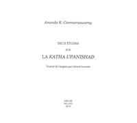 Deux études sur la Katha Upanishad - [Archè]