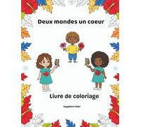 Deux mondes un coeur: Livre de coloriage