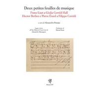 Deux petites feuilles de musique. Franz Liszt a Giulia Corridi. Hall Hector Berlioz e Pierre Érard a Filippo Corridi