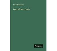 Deux siècles a l'opéra