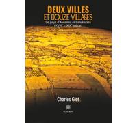 Deux villes et douze villages: Le pays d'Avesnes et Landrecies (XVIIIe - XIXe siècle)