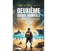 Deuxième Guerre mondiale - Les ombres oubliées