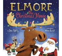 Dev Petty Mike Boldt Elmore the Christmas Moose (Copertina rigida)