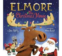 Dev Petty Mike Boldt Elmore the Christmas Moose (Copertina rigida)
