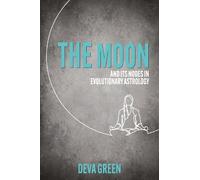 Deva Green The Moon and its Nodes in Evolutionary Astrology (Tascabile)