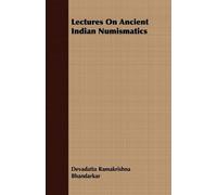 Devadatta Ramakrishna Bhandark Lectures On Ancient Indian Numismati (Tascabile)