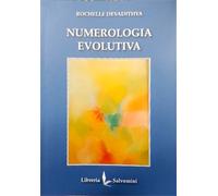 Devadithya,Rochelle. - Numerologia evolutiva. Medicina tradizionale orientale.