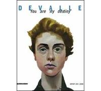 Devalle. You are my destiny. Dipinti 2001-2008. Ediz. illustrata