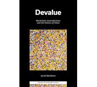 Devalue: Blockchain Contradictions and the Politics of Value