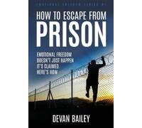 Devan Bailey How To Escape From Prison (Tascabile)