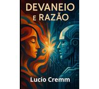 Devaneio e a Razão: Convivência e tensão entre racionalidade e sonho: 2