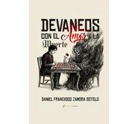 Devaneos con el Amor y la Muerte